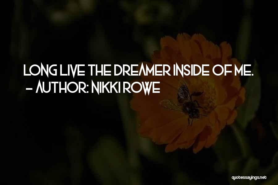 Dreaming Big Things Quotes By Nikki Rowe