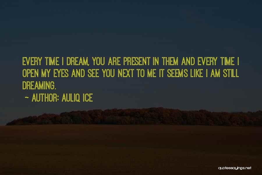 Dreaming Eyes Quotes By Auliq Ice