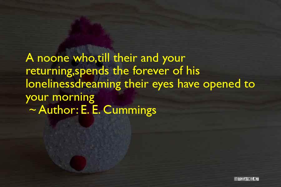 Dreaming Eyes Quotes By E. E. Cummings
