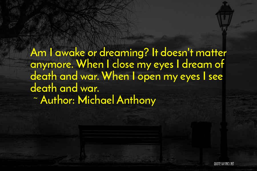 Dreaming Eyes Quotes By Michael Anthony