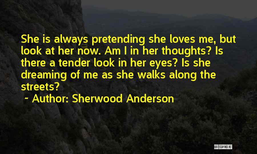 Dreaming Eyes Quotes By Sherwood Anderson