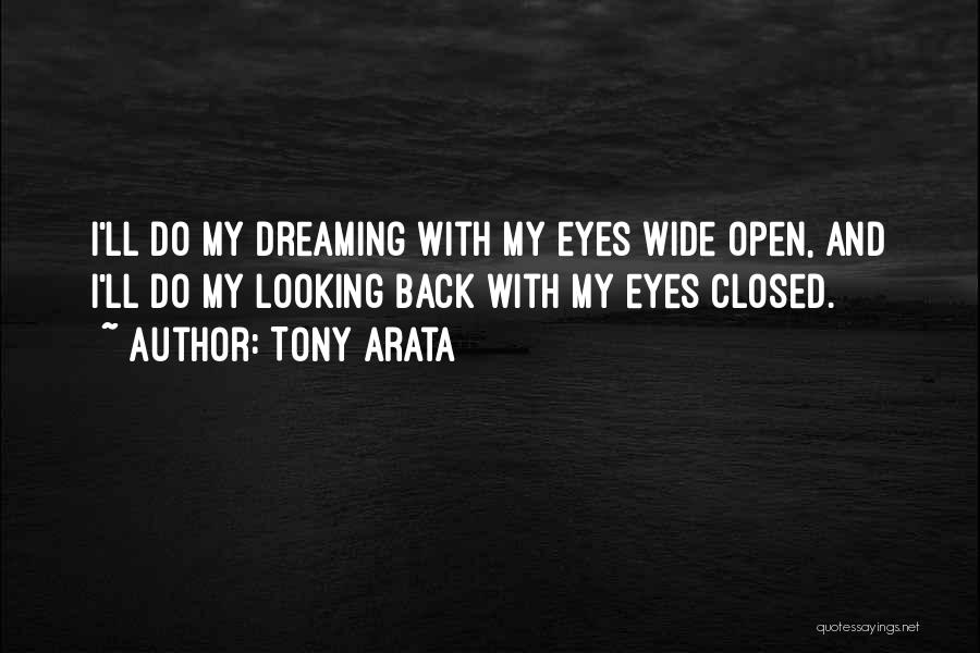 Dreaming Eyes Quotes By Tony Arata