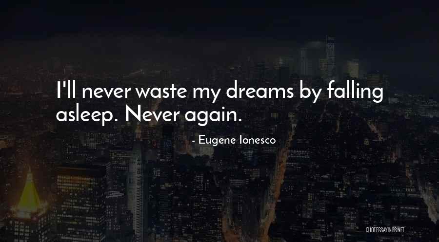 Dreaming In Your Sleep Quotes By Eugene Ionesco