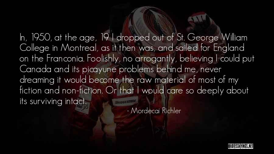 Dreaming Is Believing Quotes By Mordecai Richler Dreaming Is Believing Quotes By Mordecai Richler