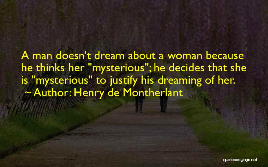Dreaming Of Her Quotes By Henry De Montherlant