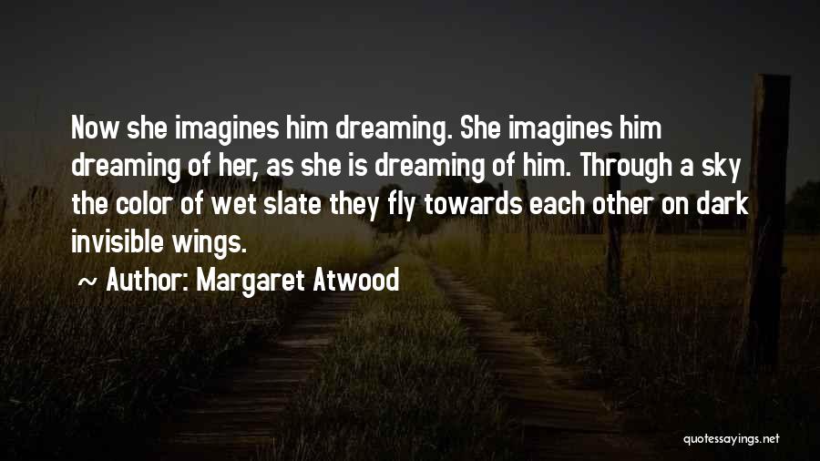Dreaming Of Her Quotes By Margaret Atwood