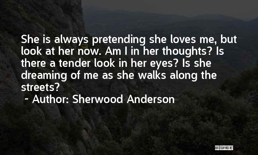Dreaming Of Her Quotes By Sherwood Anderson