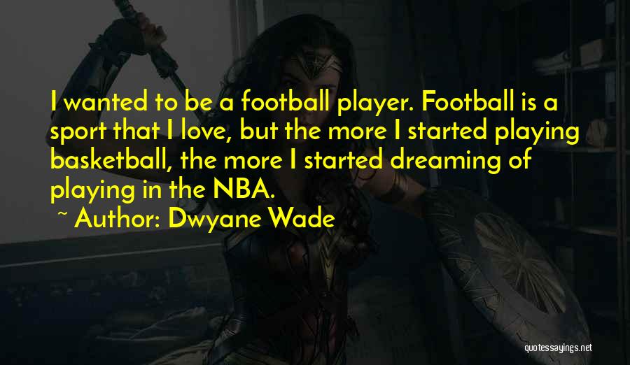 Dreaming Of Love Quotes By Dwyane Wade