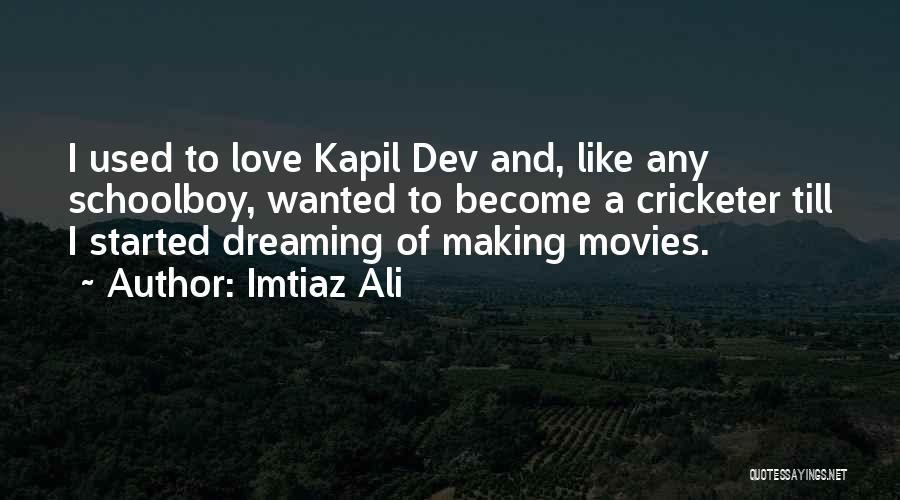 Dreaming Of Love Quotes By Imtiaz Ali
