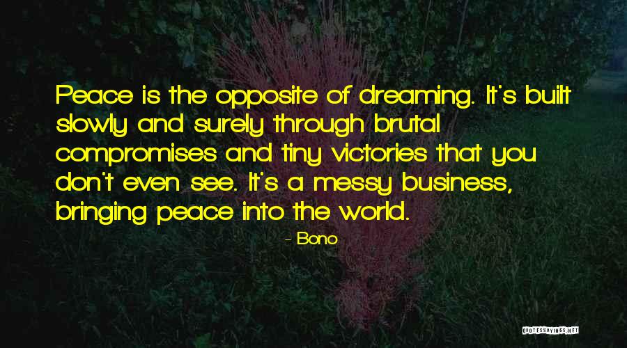Dreaming Of Peace Quotes By Bono Dreaming Of Peace Quotes By Bono