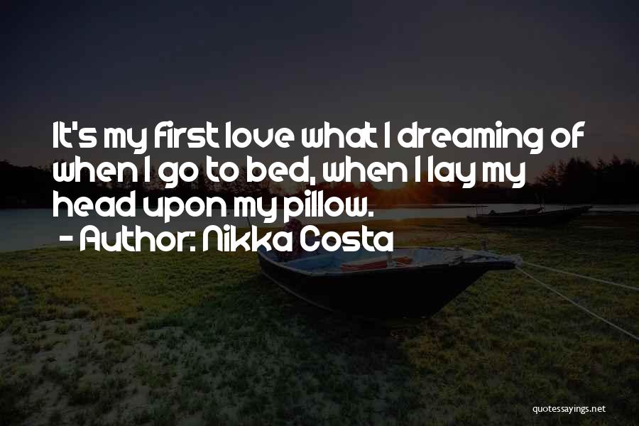 Dreaming Of Someone You Love Quotes By Nikka Costa