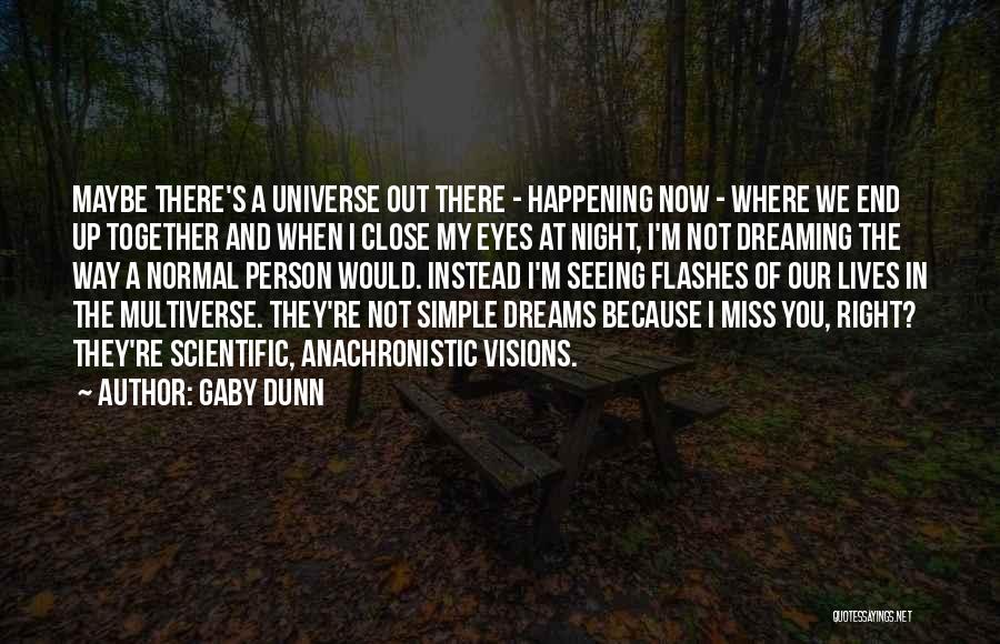 Dreaming Of Someone You Miss Quotes By Gaby Dunn