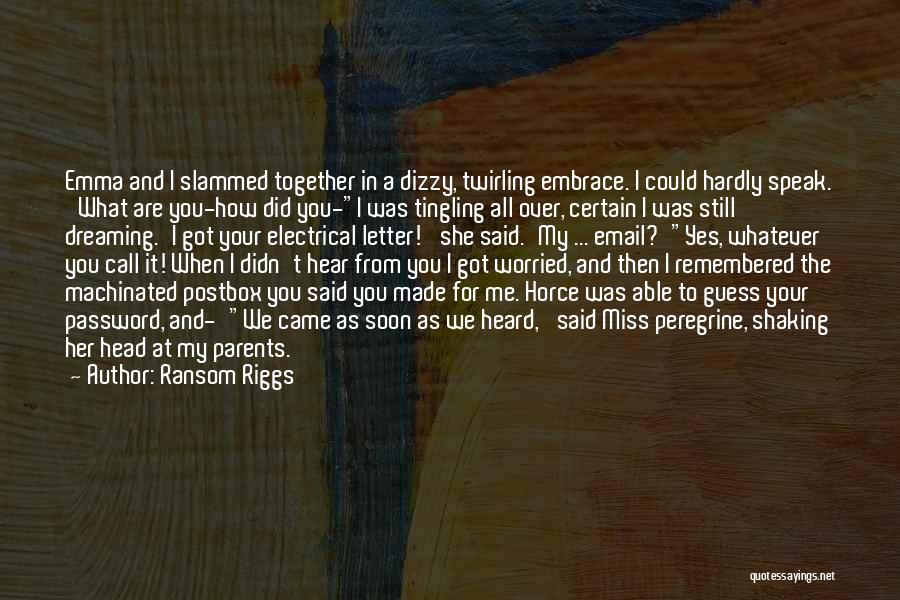 Dreaming Of Someone You Miss Quotes By Ransom Riggs