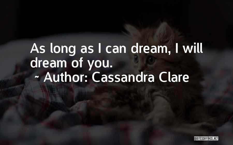 Dreaming Of You Love Quotes By Cassandra Clare