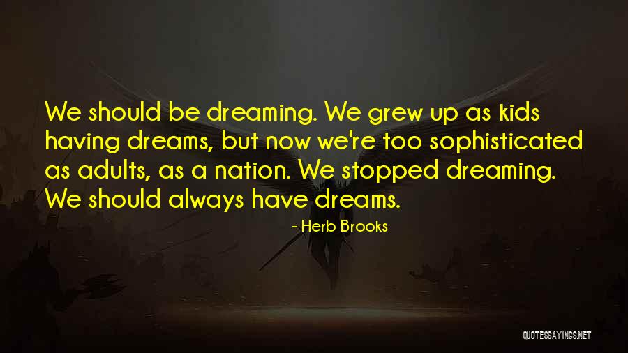 Dreaming Quotes By Herb Brooks Dreaming Quotes By Herb Brooks