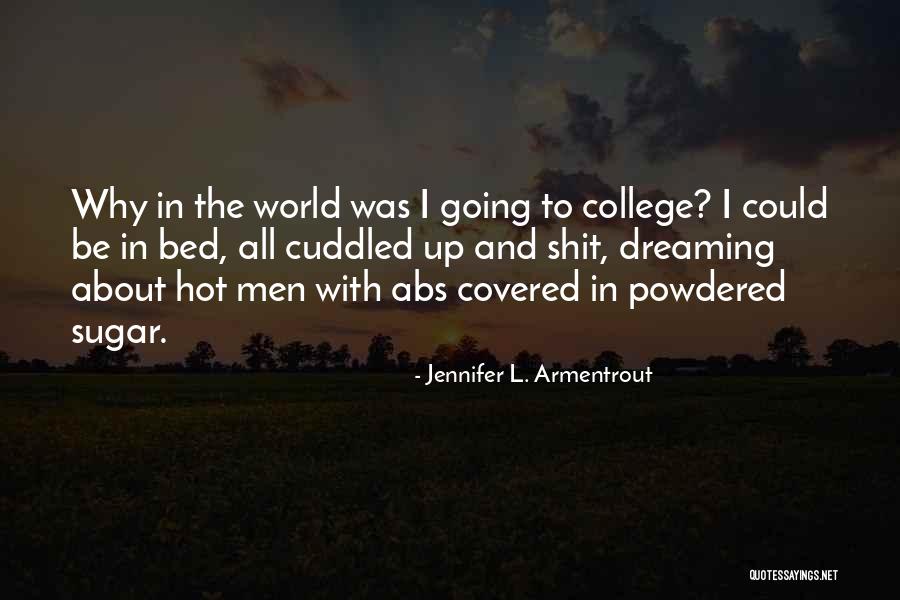 Dreaming Quotes By Jennifer L. Armentrout Dreaming Quotes By Jennifer L. Armentrout