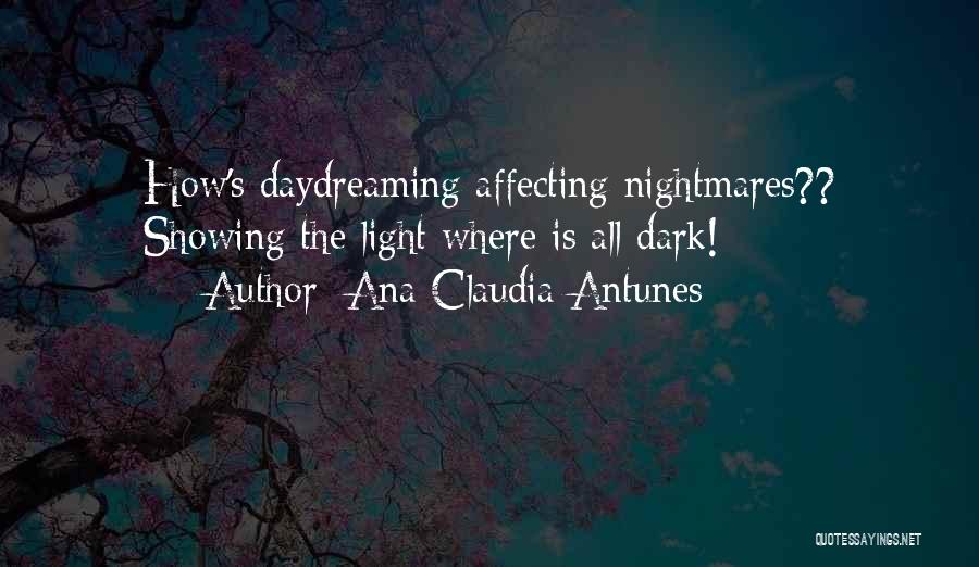 Dreaming Quotes Quotes By Ana Claudia Antunes