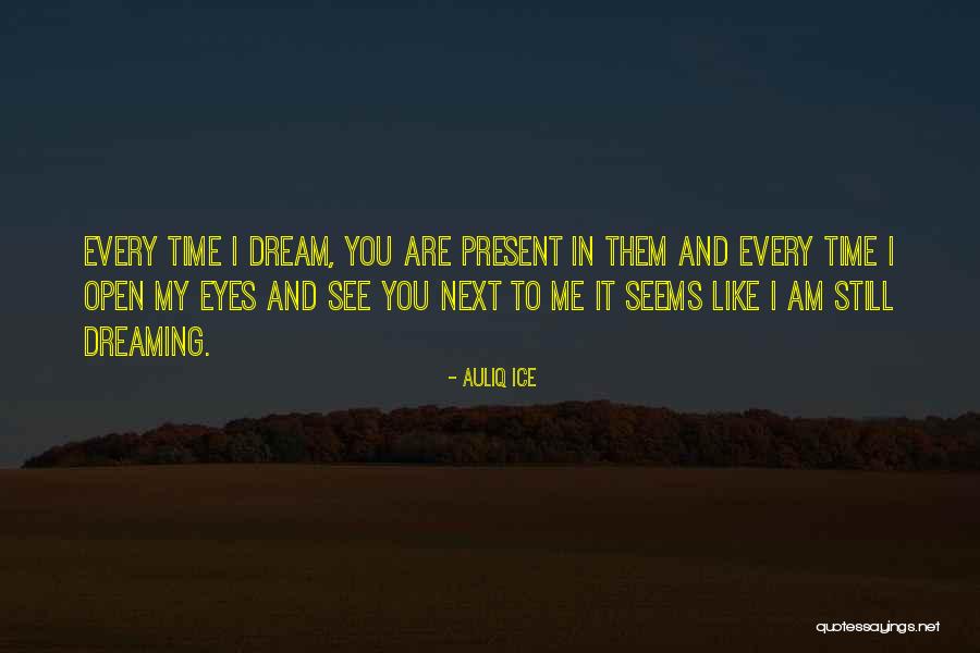 Dreaming Quotes Quotes By Auliq Ice