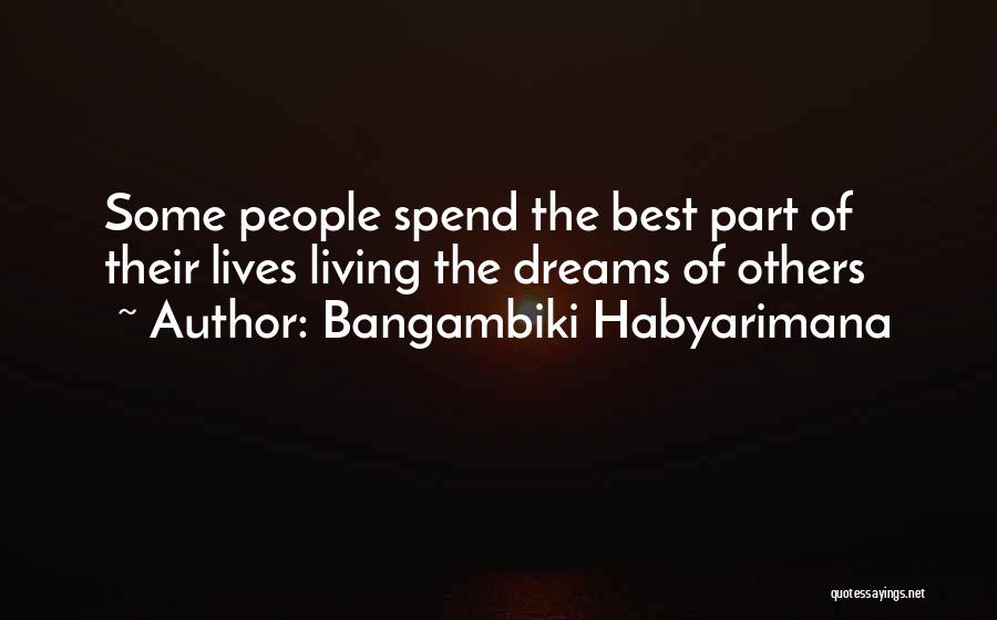 Dreaming Quotes Quotes By Bangambiki Habyarimana