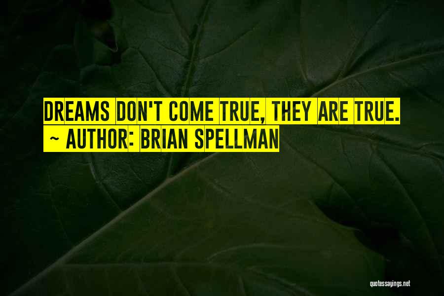 Dreaming Quotes Quotes By Brian Spellman