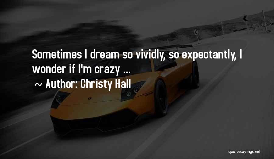 Dreaming Quotes Quotes By Christy Hall
