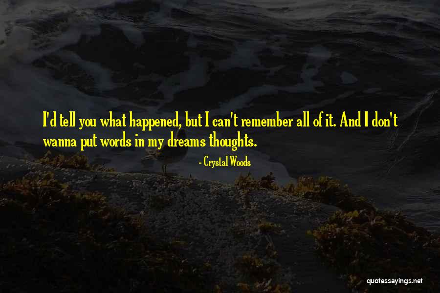 Dreaming Quotes Quotes By Crystal Woods