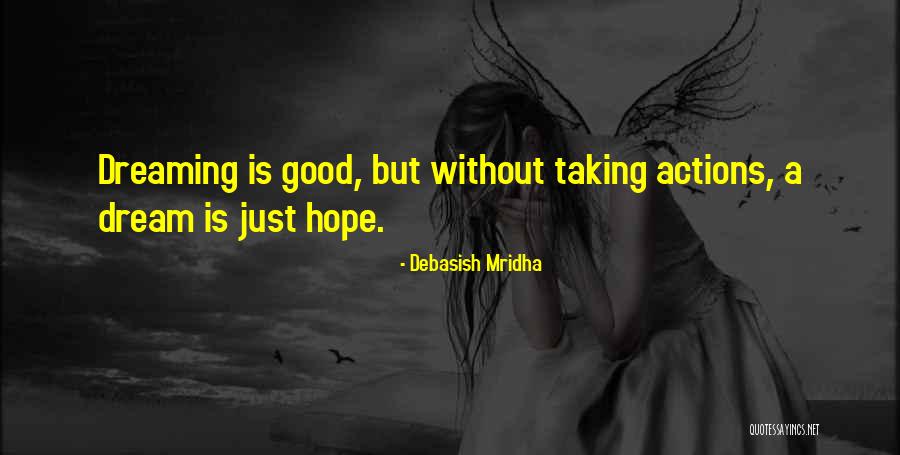 Dreaming Quotes Quotes By Debasish Mridha