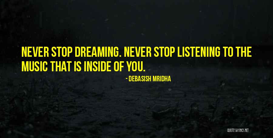 Dreaming Quotes Quotes By Debasish Mridha