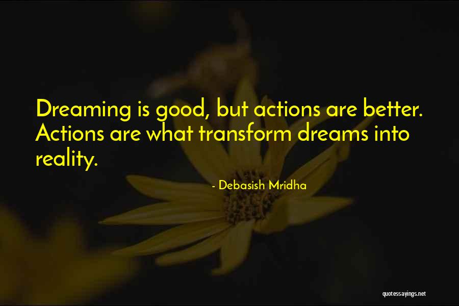 Dreaming Quotes Quotes By Debasish Mridha