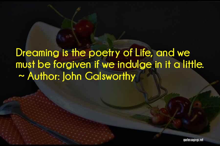 Dreaming Quotes Quotes By John Galsworthy