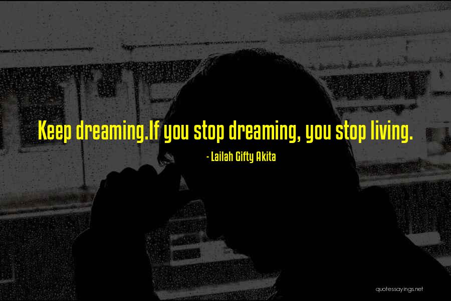 Dreaming Quotes Quotes By Lailah Gifty Akita