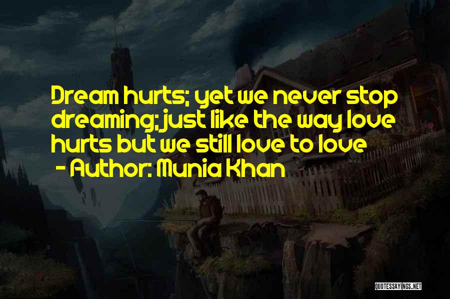 Dreaming Quotes Quotes By Munia Khan