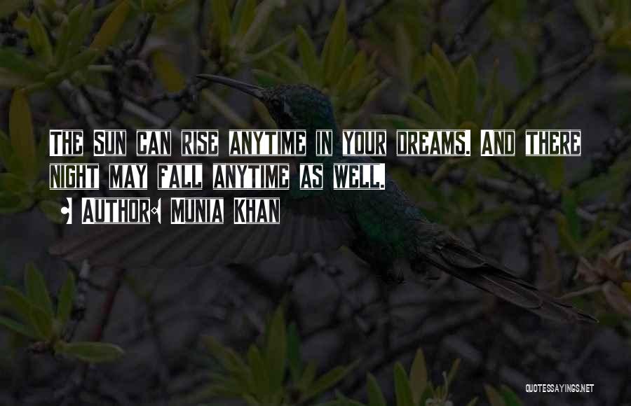 Dreaming Quotes Quotes By Munia Khan