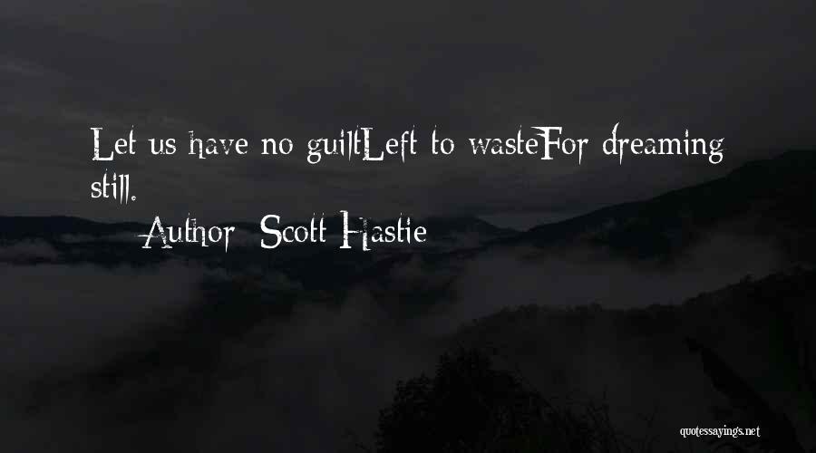 Dreaming Quotes Quotes By Scott Hastie
