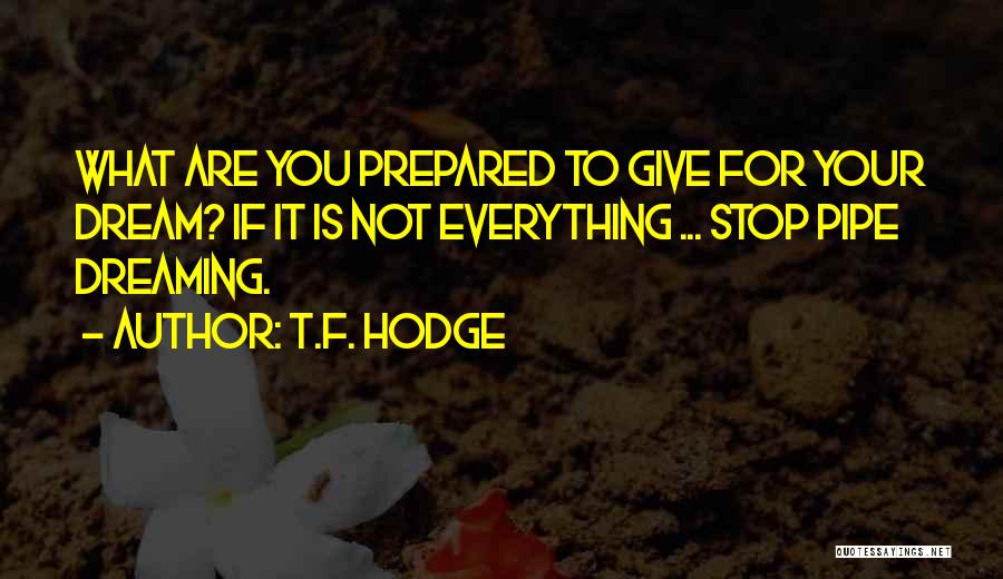 Dreaming Quotes Quotes By T.F. Hodge