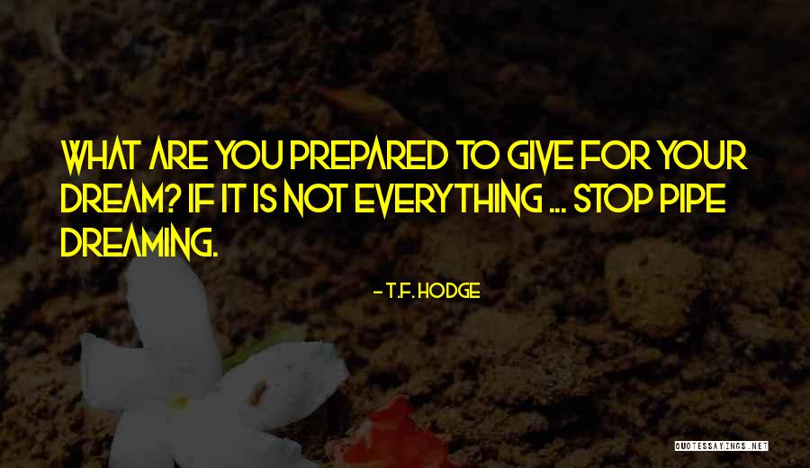 Dreaming Quotes Quotes By T.F. Hodge