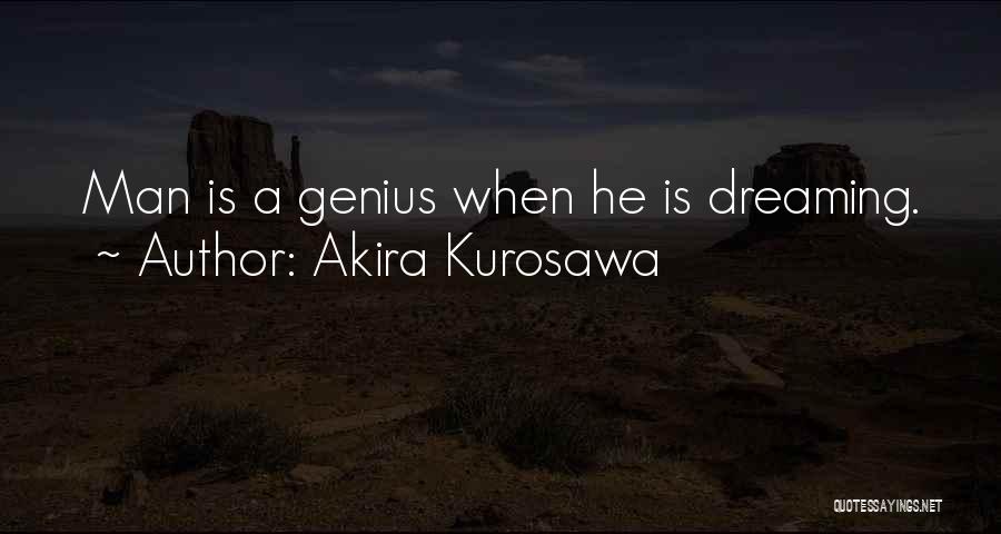 Dreaming Sleep Quotes By Akira Kurosawa