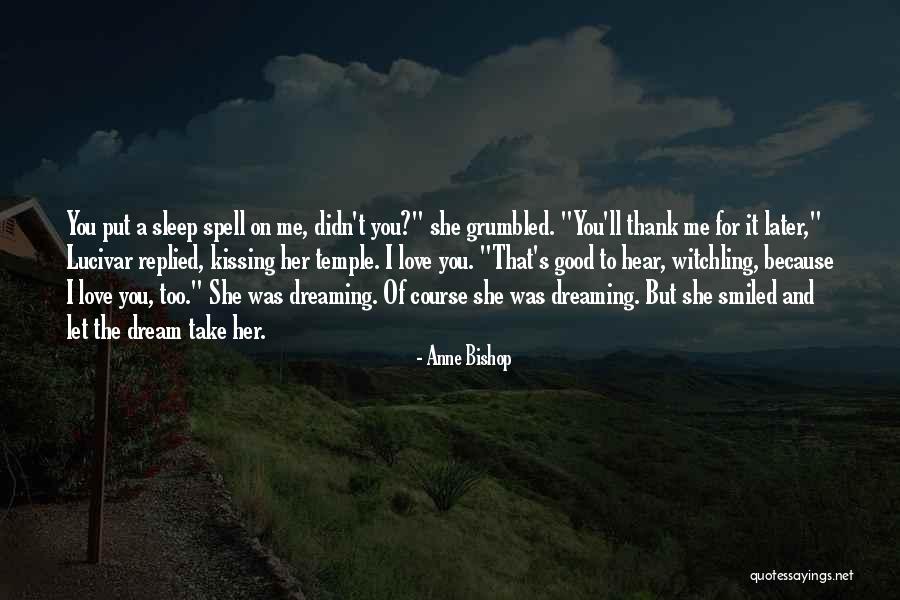 Dreaming Sleep Quotes By Anne Bishop