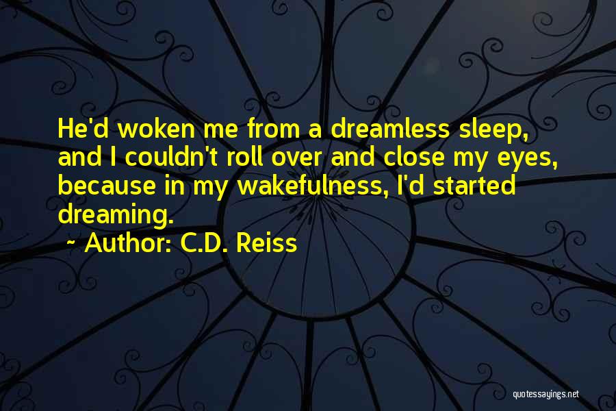 Dreaming Sleep Quotes By C.D. Reiss