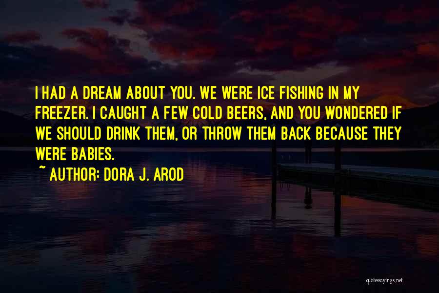 Dreaming Sleep Quotes By Dora J. Arod