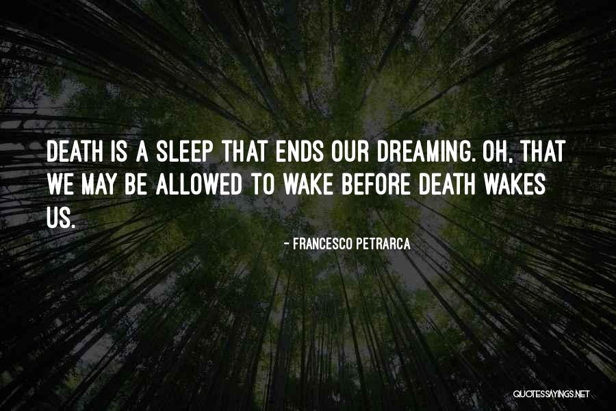 Dreaming Sleep Quotes By Francesco Petrarca