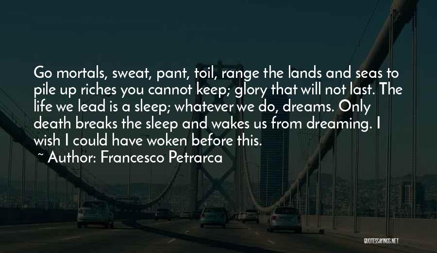 Dreaming Sleep Quotes By Francesco Petrarca