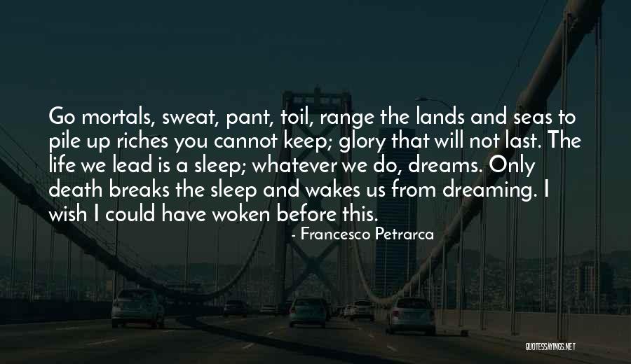 Dreaming Sleep Quotes By Francesco Petrarca