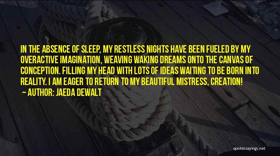 Dreaming Sleep Quotes By Jaeda DeWalt