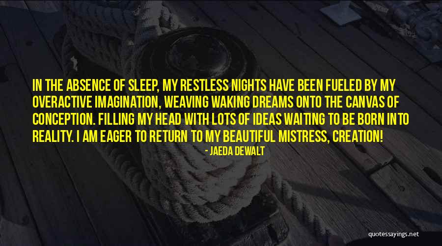 Dreaming Sleep Quotes By Jaeda DeWalt