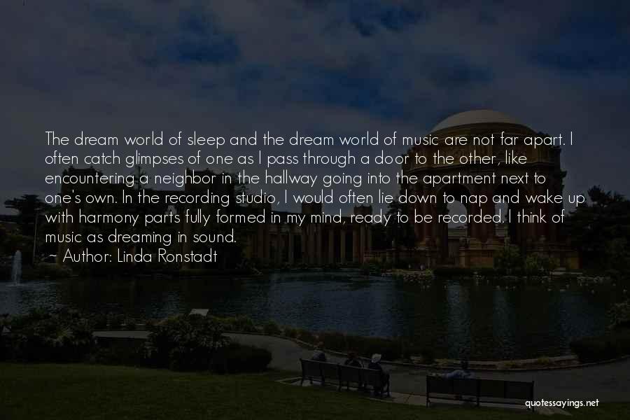 Dreaming Sleep Quotes By Linda Ronstadt