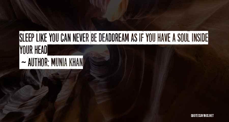 Dreaming Sleep Quotes By Munia Khan
