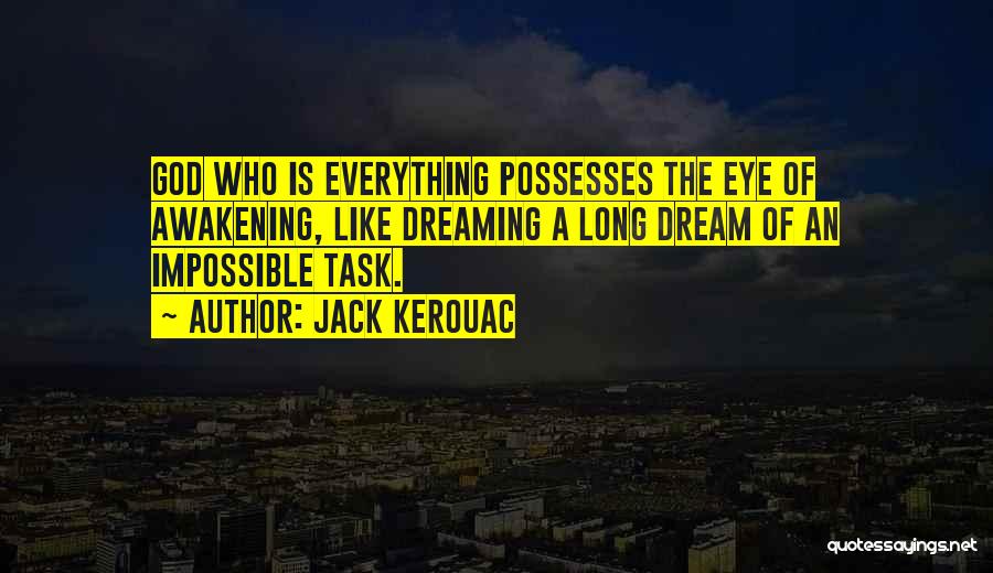 Dreaming The Impossible Quotes By Jack Kerouac