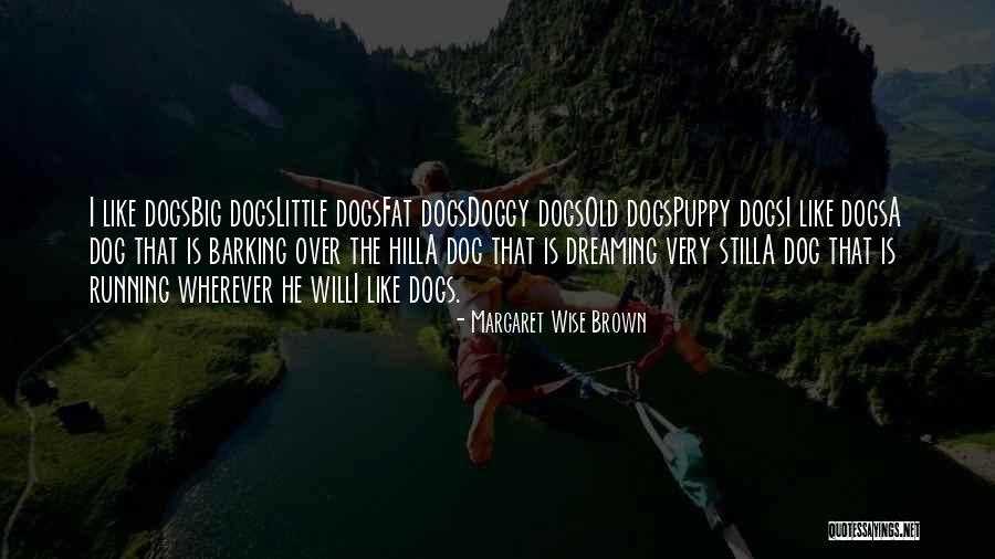Dreaming Too Big Quotes By Margaret Wise Brown Dreaming Too Big Quotes By Margaret Wise Brown
