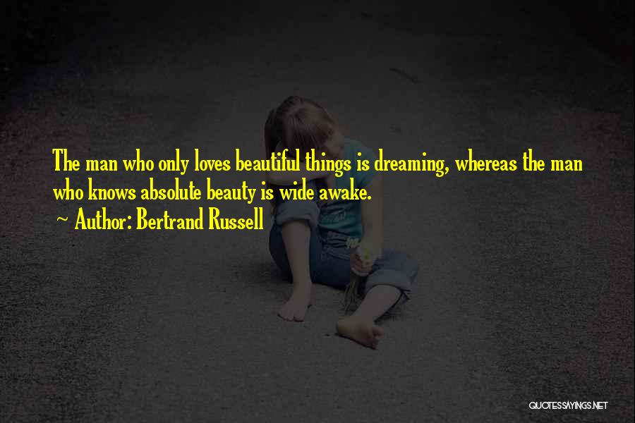 Dreaming While Awake Quotes By Bertrand Russell